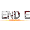 ＥＮＤ Ｅ (earth limits)