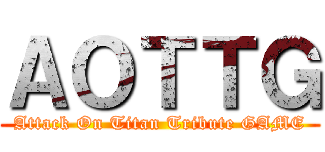 ＡＯＴＴＧ (Attack On Titan Tribute GAME)