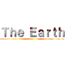 Ｔｈｅ Ｅａｒｔｈ ()