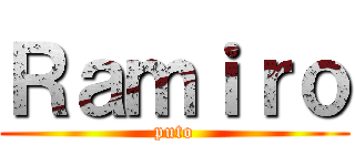 Ｒａｍｉｒｏ (puto)
