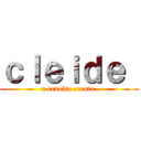 ｃｌｅｉｄｅ  (a revolta crente )