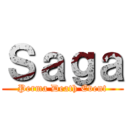 Ｓａｇａ (Perma Death Event)