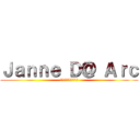 Ｊａｎｎｅ Ｄ＠ Ａｒｃ (超時空戦術音楽ユニット)