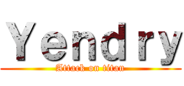 Ｙｅｎｄｒｙ (Attack on titan)