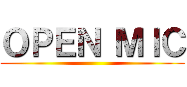 ＯＰＥＮ ＭＩＣ ()