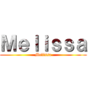 Ｍｅｌｉｓｓａ (Melissa)