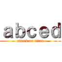 ａｂｃｅｄ (attack on titan)