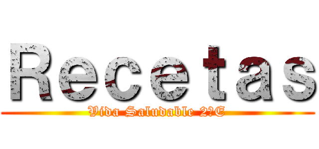 Ｒｅｃｅｔａｓ (Vida Saludable 2⁰E)
