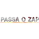 ＰＡＳＳＡ Ｏ ＺＡＰ (ataque dos gados)