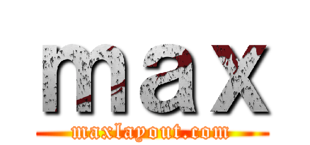 ｍａｘ (maxlayout.com)
