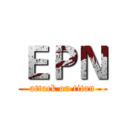 ＥＰＮ (attack on titan)