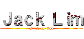 Ｊａｃｋ Ｌｉｍ (attack on titan)