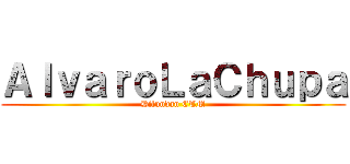 ＡｌｖａｒｏＬａＣｈｕｐａ (Difundan CTM)