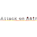Ａｔｔａｃｋ ｏｎ Ａａｔｒｏｘ (God of jungle)