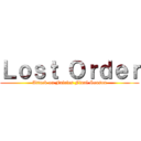 Ｌｏｓｔ Ｏｒｄｅｒ (Attack on Fairies Final Season)