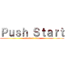 Ｐｕｓｈ Ｓｔａｒｔ (attack on titan)
