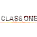 ＣＬＡＳＳ ＯＮＥ (believe ourself)