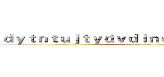 ｄｙｔｎｔｕｊｔｙｄｖｄｉｎｅｔｎｒｙｕｒｉｙｎｉ (attack on titan)