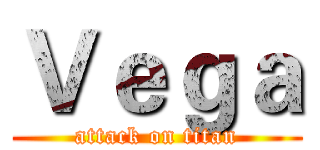 Ｖｅｇａ (attack on titan)