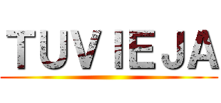 ＴＵＶＩＥＪＡ ()