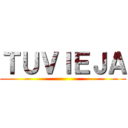 ＴＵＶＩＥＪＡ ()