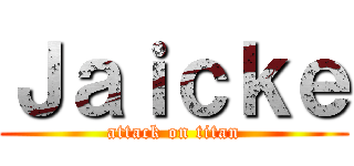 Ｊａｉｃｋｅ (attack on titan)