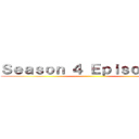 Ｓｅａｓｏｎ ４ Ｅｐｉｓｏｄｅ ８ ()