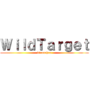 ＷｉｌｄＴａｒｇｅｔ (dixonchan)
