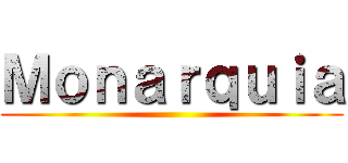 Ｍｏｎａｒｑｕｉａ ()