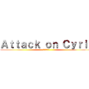 Ａｔｔａｃｋ ｏｎ Ｃｙｒｉｌ (シリルの攻撃)