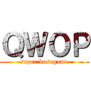 ＱＷＯＰ (super kusogame)