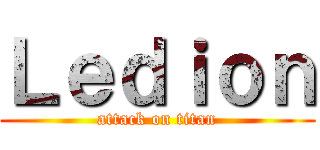 Ｌｅｄｉｏｎ (attack on titan)