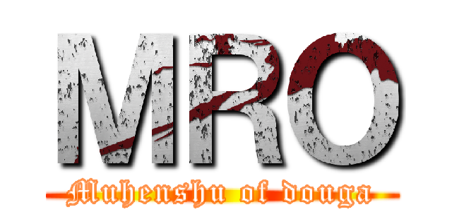 ＭＲＯ (Muhenshu of douga)