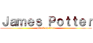 Ｊａｍｅｓ Ｐｏｔｔｅｒ (attack on titan)