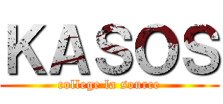 ＫＡＳＯＳ (college la source)