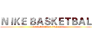 ＮＩＫＥ ＢＡＳＫＥＴＢＡＬＬ (PROMOTION CUP 2013 )