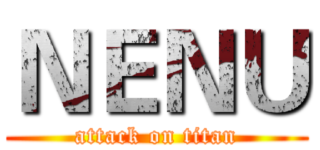 ＮＥＮＵ (attack on titan)