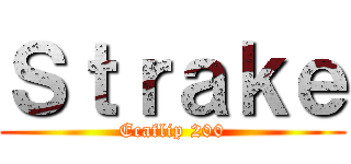 Ｓｔｒａｋｅ (Ecaflip 200)