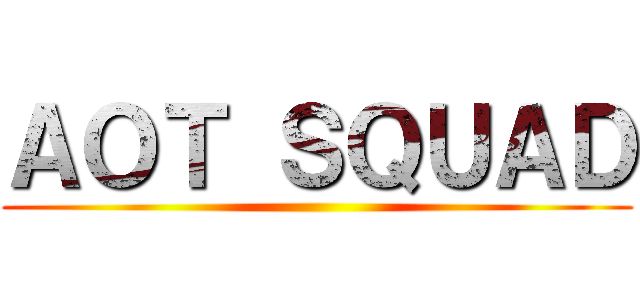 ＡＯＴ ＳＱＵＡＤ ()