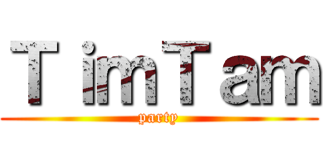 ＴｉｍＴａｍ (party)