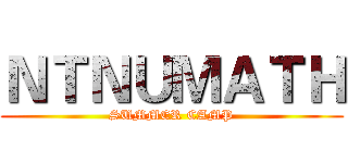 ＮＴＮＵＭＡＴＨ (SUMMER CAMP)