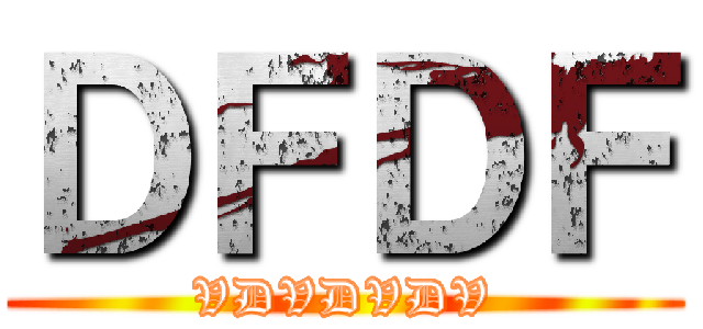 ＤＦＤＦ (VDVDVDV)