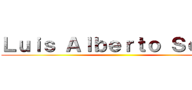 Ｌｕｉｓ Ａｌｂｅｒｔｏ Ｓｏｌｉｓ ()