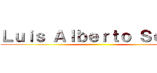 Ｌｕｉｓ Ａｌｂｅｒｔｏ Ｓｏｌｉｓ ()