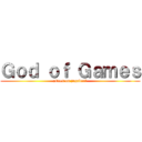 Ｇｏｄ ｏｆ Ｇａｍｅｓ (¿Eres un jugador?)