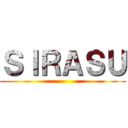 ＳＩＲＡＳＵ ()