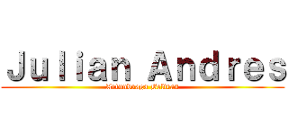 Ｊｕｌｉａｎ Ａｎｄｒｅｓ (Artunduaga Beltran)