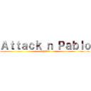 Ａｔｔａｃｋ ｎ Ｐａｂｌｏ (GHABA)