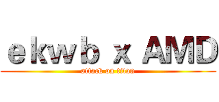 ｅｋｗｂ ｘ ＡＭＤ (attack on titan)