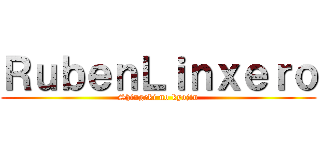 ＲｕｂｅｎＬｉｎｘｅｒｏ (Shingeki no kyojin)